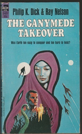 Item #013739 The Ganymede Takeover. Philip K. Dick, Ray Nelson