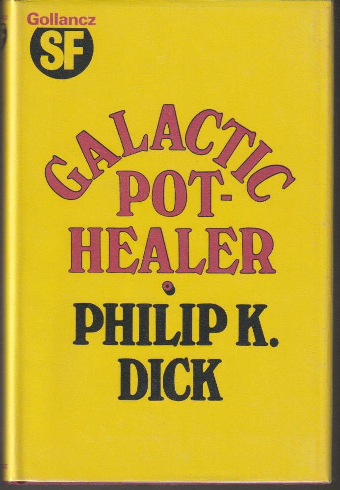 Item #013745 Galactic Pot-Healer. Philip K. Dick.