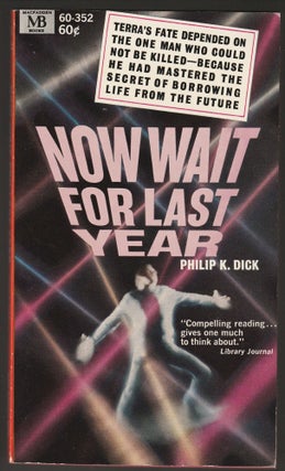 Item #013767 Now Wait For Last Year. Philip K. Dick