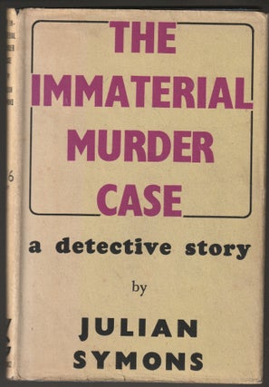 Item #013791 The Immaterial Murder Case. Julian Symons