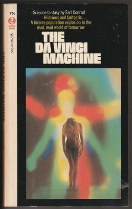 Item #013886 The Da Vinci Machine: Tales of the Population Explosion. Earl Conrad