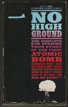 Item #014063 No High Ground - The Complete Eye Opening True Story of the First Atomic Bomb....
