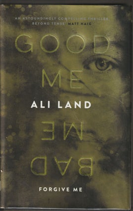 Item #014072 Good Me Bad Me (Signed Limited Edition). Ali Land