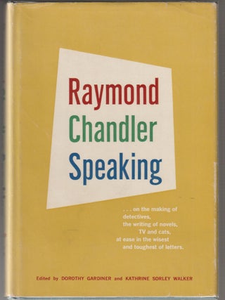 Item #014109 Raymond Chandler Speaking. Dorothy Gardiner, Katherine Sorley Walker