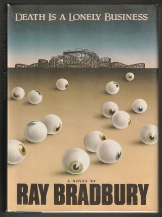 Item #014121 Death is a Lonely Business. Ray Bradbury