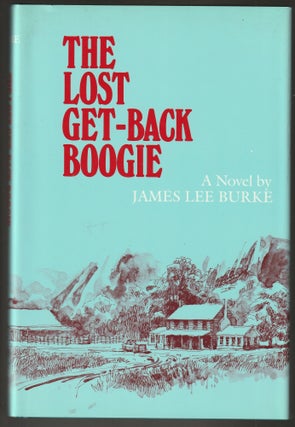 Item #014123 The Lost Get-Back Boogie (Signed). James Lee Burke
