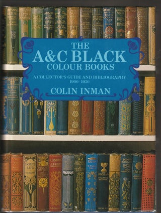 Item #014193 The A & C Black Colour Books: A Collector's Guide and Bibliography, 1900-1930. Colin...