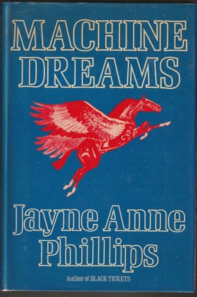 Item #014194 Machine Dreams (Signed First Edition). Jayne Anne Phillips