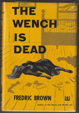 Item #014248 The Wench is Dead. Frederic Brown