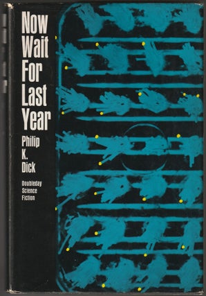 Item #014249 Now Wait for Last Year. Philip K. Dick
