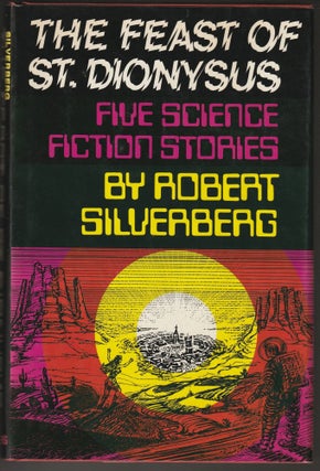 Item #014282 The Feast of St. Dionysus: Five Science Fiction Stories (Review Copy). Robert...