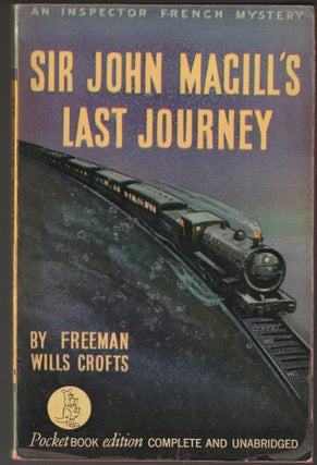 Item #014326 Sir John Magill's Last Journey. Freeman Wills Crofts