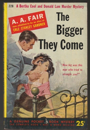 Item #014337 The Bigger The Come. A A. Fair, Erle Stanley Gardner