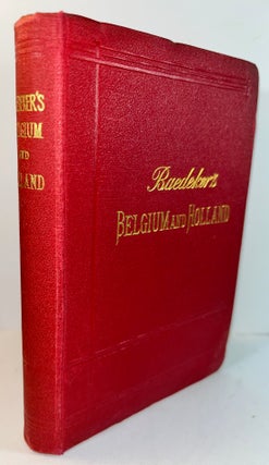 Item #014372 Baedeker's Belgium and Holland including Grand-Duchy of Luxembourg. Karl Baedeker