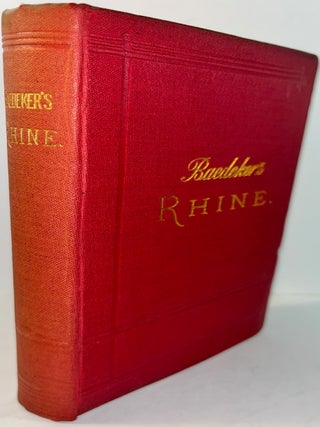 Item #014381 Baedeker's The Rhine From Rotterdam to Constance. Karl Baedeker