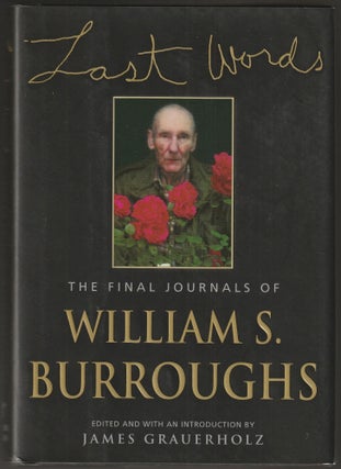 Item #014424 Last Words: The Final Journals of William S. Burroughs. William S. Burroughs
