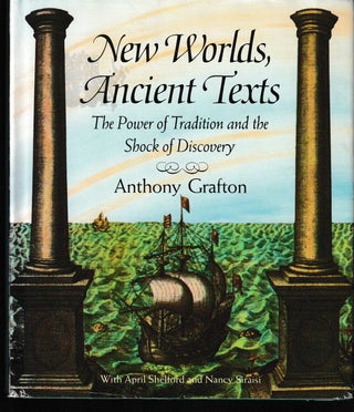 Item #014435 New Worlds, Ancient Texts - The Power of Tradition and the Shock of Discovery....