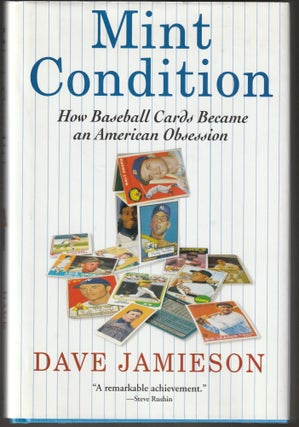 Item #014438 Mint Condition: How Baseball Cards Became an American Obsession. Dave Jamieson