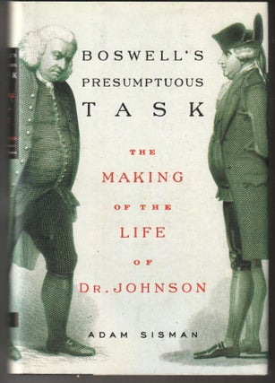 Item #014501 Boswell's Presumptuous Task: The Making of the Life of Dr. Johnson. Adam Sisman