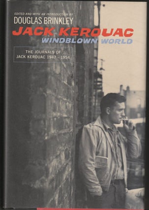 Item #014512 Windblown World: The Journals of Jack Kerouac 1947-1954. Jack Kerouac, Douglas Brinkly