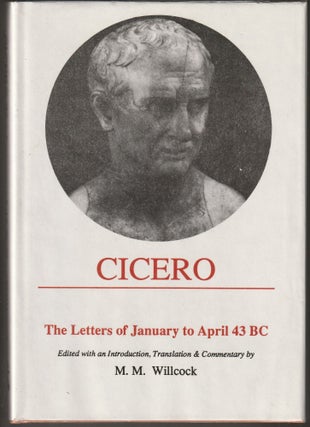 Item #014522 Cicero: Letters of January to April 43 BC (Aris and Phillips Classical Texts). M. M....