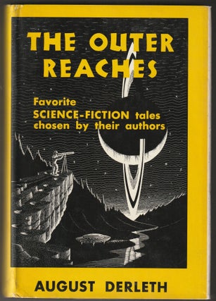 Item #014529 The Outer Reaches: Favorite Science-Fiction Tales Chosen by their Authors. August...