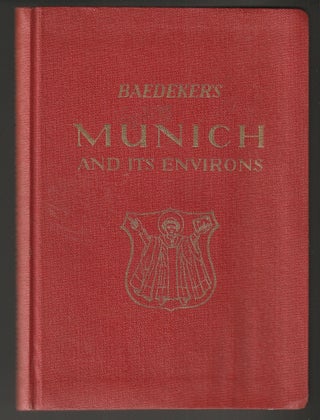 Item #014546 Baedeker's Munich and Its Environs: With Garmisch-Partenkirchen and Oberammergau....