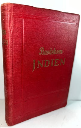 Item #014555 Indien Handbuch Fur Reisende von Baedeker (Baedeker's Travel Guide to India). Karl...