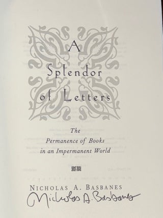 A Splendor of Letters: The Permanence of Books in an Impermanent World (Signed First Edition)