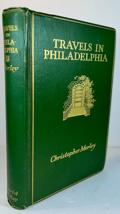 Item #014740 Travels in Philadelphia. Christopher Morley