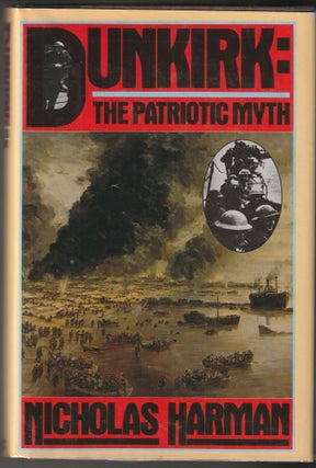 Item #014783 Dunkirk: the Patriotic Myth. Nicholas Harman