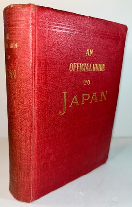 Item #014811 An Official Guide to Japan with Preparatory Explantions on Japanese Customs,...