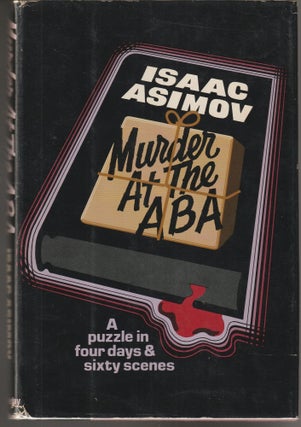 Item #014867 Murder at the ABA: A Puzzle in Four Days and Sixty Scenes (Signed & Inscribed First...