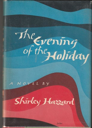 Item #014901 The Evening of the Holiday. Shirley Hazzard