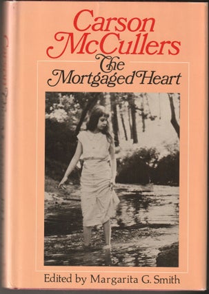 Item #014911 The Mortgaged Heart. Carson McCullers, Margarita G. Smith