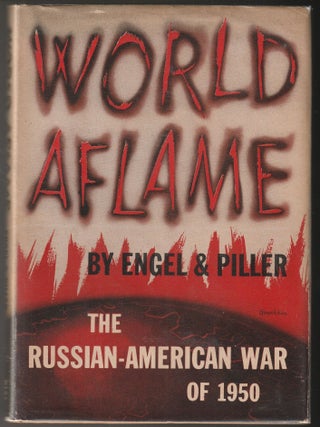 Item #014923 World Aflame. Leonard Engle, Emanuel S. Piller