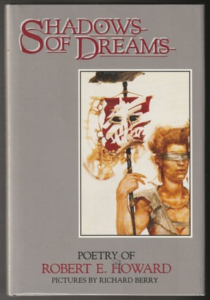 Item #014925 Shadows of Dreams (Signed First Edition). Robert E. Howard