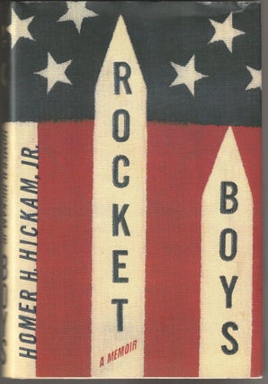 Item #014932 Rocket Boys: A Memoir (Signed First Edition). Homer Hickam Jr