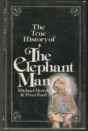 Item #014936 The True History of the Elephant Man. Michael Howell, Peter Ford