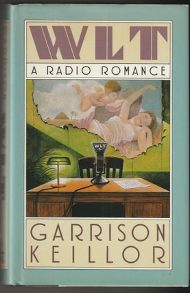 Item #014951 WLT: A Radio Romance (Signed First Edition). Garrison Keillor