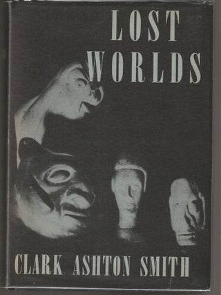 Item #014955 Lost Worlds. Clark Ashton Smith