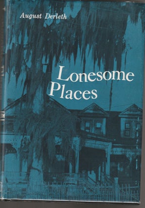Item #014956 Lonesome Places (Signed First Edition). August Derleth