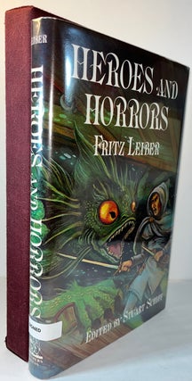 Item #014981 Heroes and Horrors (Signed Limited Edition). Fritz Leiber