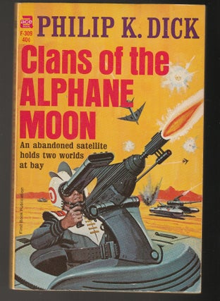 Item #014996 Clans of the Alphane Moon. Philip K. Dick