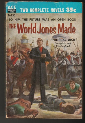 Item #015007 The World Jones Made / Agent of the Unknown. Philip K. / St. Clair Dick, Margaret