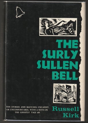 Item #015032 The Surly Sullen Bell. Russell Kirk