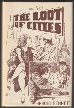 Item #015038 The Loot of Cities: (Being the Adventiures of a Millionaire in Search of Joy. A New...