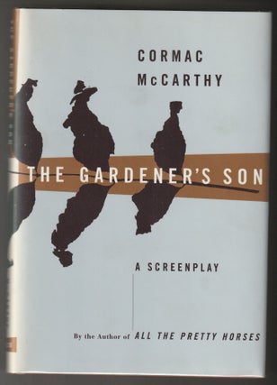 Item #015052 The Gardener's Son. Cormac McCarthy