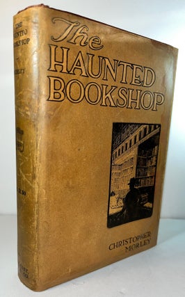 Item #015058 The Haunted Bookshop (Signed First Edition w/ Scarce Dust-Jacket). Christopher Morley