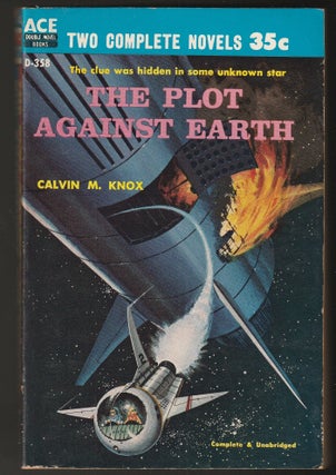 Item #015101 The Plot Against the Earth / Recruit for Andromeda. Calvin M. / Lesser Knox, Milton,...